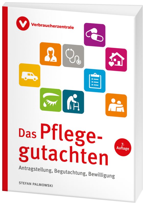 Das Pflegegutachten – Ratgeber 7. Auflage